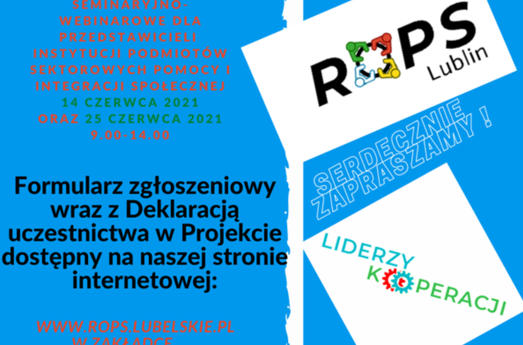 Rekrutacja Spotkania seminaryjno-webinarowe dla przedstawicieli podmiotów sektorowych zorganizowane przez ROPS w Lublinie w ramach projektu „Liderzy kooperacji”.