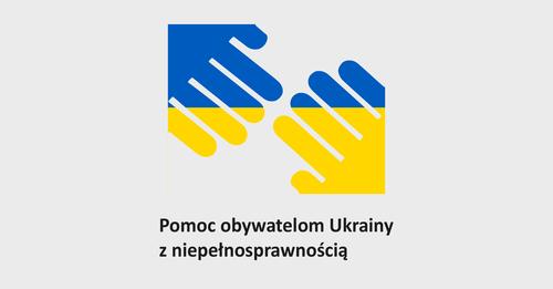 Nabór wniosków do programu „Pomoc obywatelom Ukrainy z niepełnosprawnością” dla organizacji pozarządowych