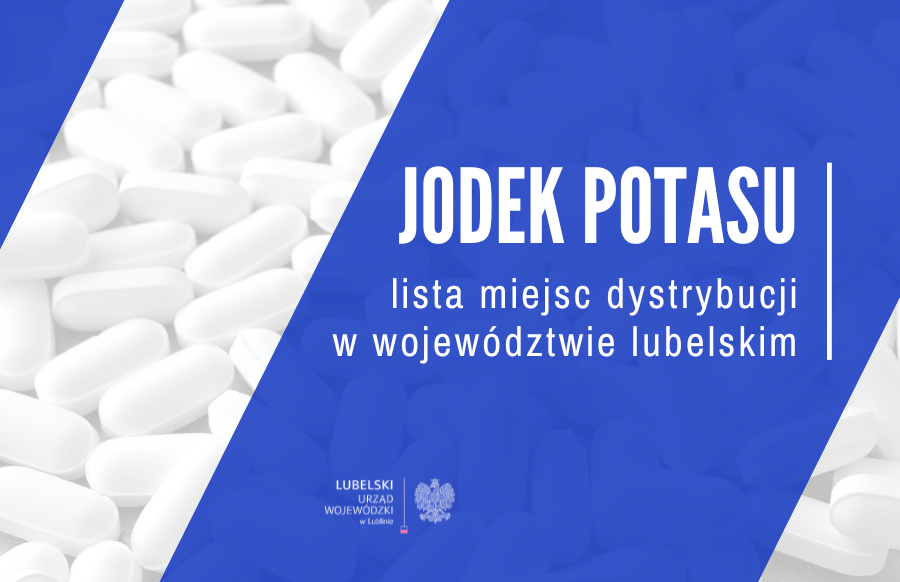 Informacja o miejscach dystrybucji jodku potasu na terenie Województwa Lubelskiego