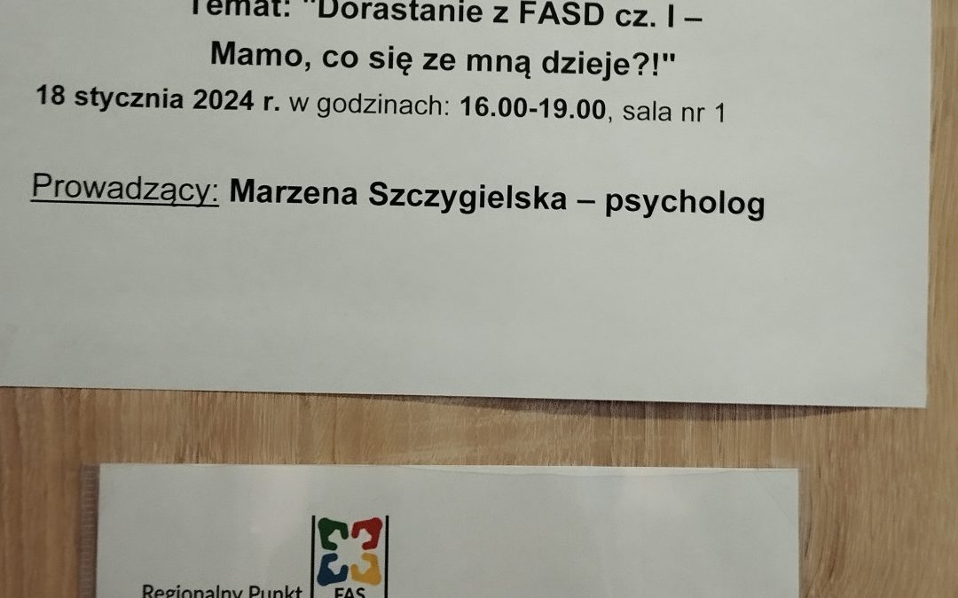 Spotkanie grupy wsparcia dla rodziców/opiekunów dzieci z diagnozą FAS/FASD pt.: „Dorastanie z FASD cz. I – Mamo, co się ze mną dzieje” w dniu 18.01.2024 r.