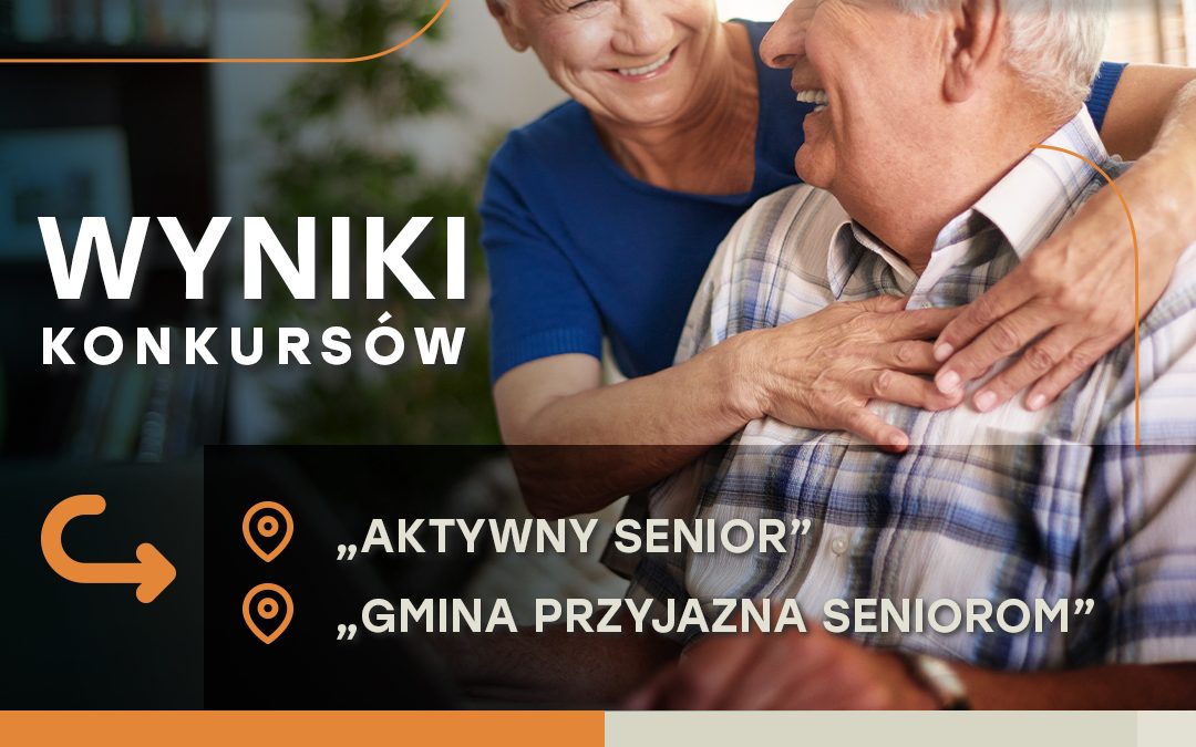 Konkursy „Aktywny Senior” oraz „Gmina Przyjazna Seniorom” rozstrzygnięte!