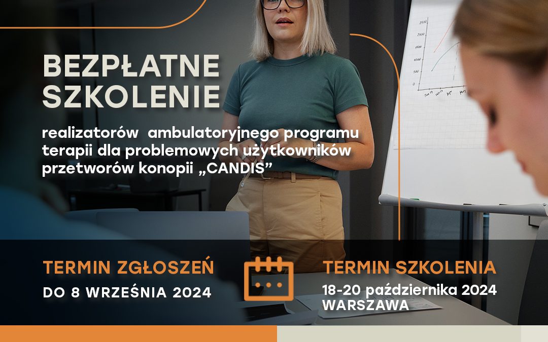 Zapraszamy na szkolenie realizatorów ambulatoryjnego programu terapii dla problemowych użytkowników przetworów konopi „CANDIS”