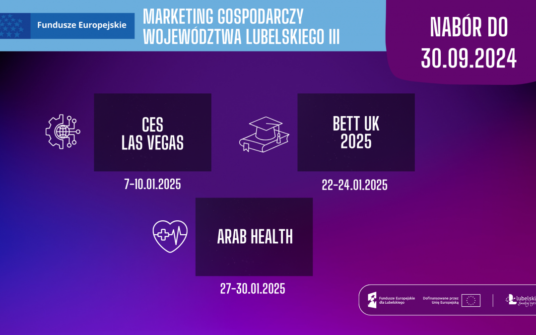 Informacja o naborze wniosków przedsiębiorców z sektora MŚP z województwa lubelskiego o udział w wyjazdach na misje gospodarcze oraz wydarzenia targowo – wystawiennicze