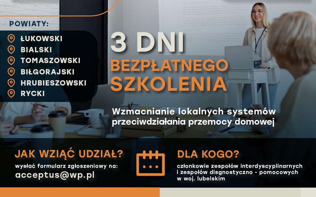 Zapraszamy na szkolenie „Wzmacnianie lokalnych systemów przeciwdziałania przemocy domowej poprzez wsparcie zespołów interdyscyplinarnych i grup diagnostyczno-pomocowych”