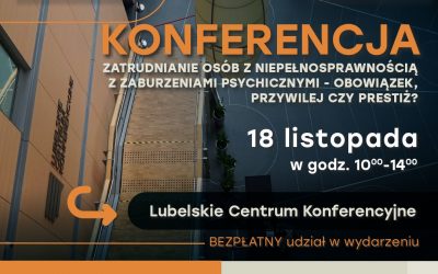 Konferencja nt zatrudniania osób z niepełnosprawnością i zaburzeniami psychicznymi