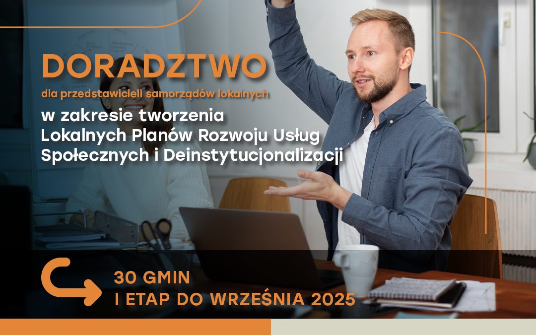 Bezpłatne doradztwo w zakresie tworzenia Lokalnych Planów Rozwoju Usług Społecznych i Deinstytucjonalizacji dla gmin – rekrutacja