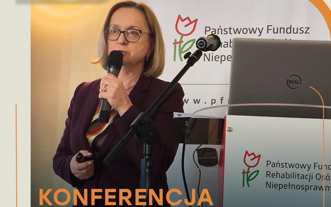 Konferencja „Instytucjonalna współpraca w działaniach na rzecz osób z niepełnosprawnościami”