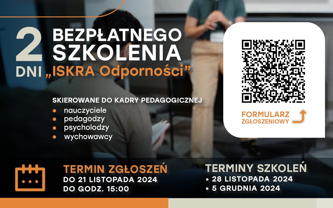 Zaproszenie do udziału w bezpłatnym dwudniowym szkoleniu z rekomendowanego przez KCPU programu profilaktycznego pn.: „ISKRA Odporności”