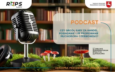 Podcast: Czy grożą kary za handel, posiadanie lub promowanie muchomora czerwonego?