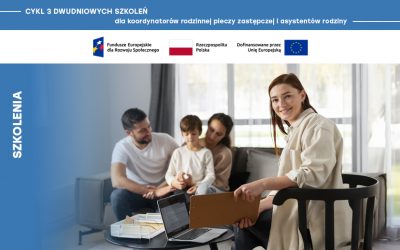 Zaproszenie na cykl szkoleń dla koordynatorów rodzinnej pieczy zastępczej i asystentów rodziny