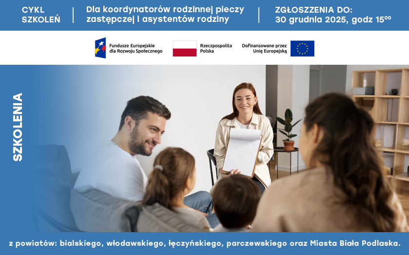 Zapraszamy do udziału w cyklu szkoleń dla koordynatorów rodzinnej pieczy zastępczej i asystentów rodziny
