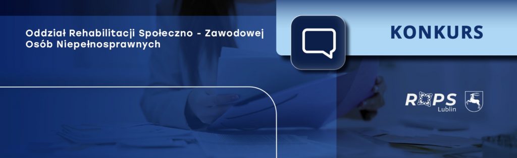 Ogłoszenie Nr DZR/1/PFRON/2026 otwartego konkursu ofert na powierzenie/wsparcie realizacji zadań publicznych Województwa Lubelskiego z zakresu rehabilitacji zawodowej i społecznej osób niepełnosprawnych w 2026 roku ze środków PFRON
