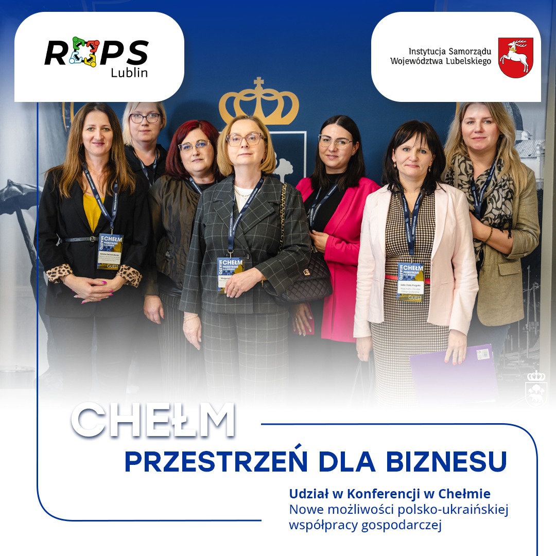 „Miasto – przestrzeń dla biznesu. Nowe możliwości polsko-ukraińskiej współpracy gospodarczej” – konferencja w Chełmie