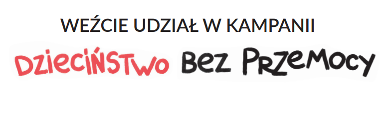 Kampania społeczna „Dzieciństwo bez Przemocy” 2026